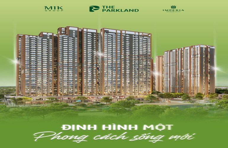 🎗️ THE PARKLAND - ĐỊNH HÌNH MỘT PHONG CÁCH SỐNG MỚI